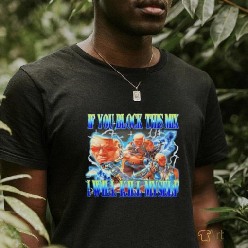 Raven Tekken if you block this mix ill kill myself shirt