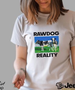 Rawdog Reality Shirt