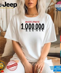 Raxdflipnote One Million T Shirt