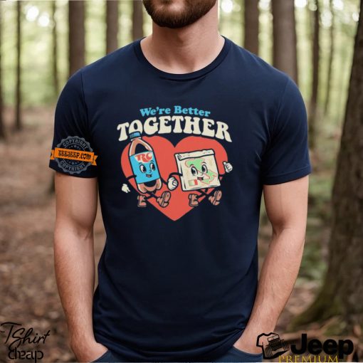 Rc & Pizza we’re better together shirt