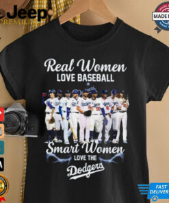 Real Women Love Baseball Smart Women Love The Los Angeles Dodgers Players 2024 Shirt