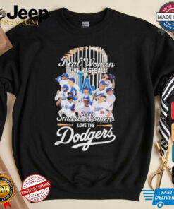 Real Women Love Baseball Smart Women Love The Los Angeles Dodgers X World Series Shirt