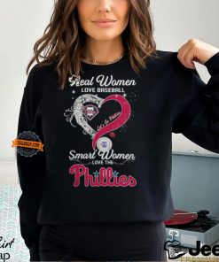 Real Women Love Baseball Smart Women Love The Philadelphia Phillies Let’S Go Phillies 2024 Shirt