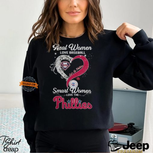 Real Women Love Baseball Smart Women Love The Philadelphia Phillies Let’S Go Phillies 2024 Shirt