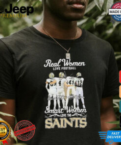 Real Women Love Football Player Signature Smart Women Love The Saints Shirt