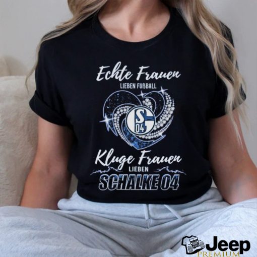 Real Women Love Football Smart Women Love Schalke 04 T Shirt