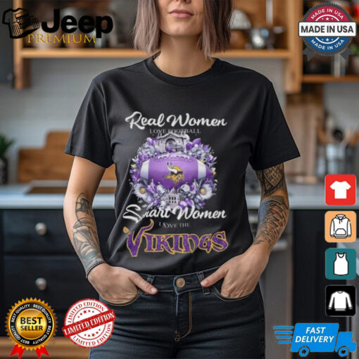 Real Women Love Football Smart Women Love The Minnesota Vikings Flowers 2024 T shirt