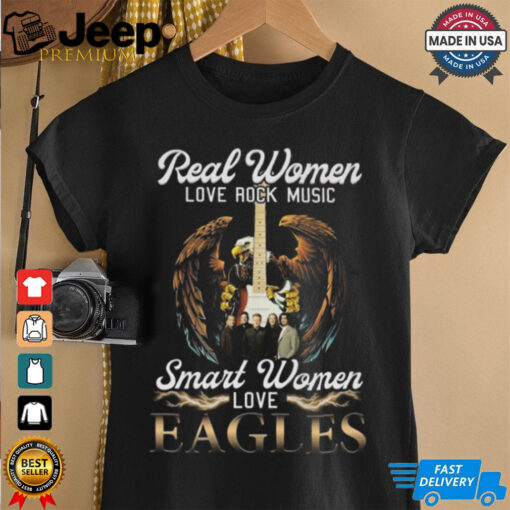 Real Women Love Rock Music Smart Women Love Eagles 2024 Shirt