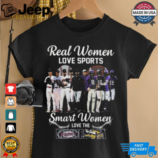 Real Women Love Sport Smart Women Love The Minnesota Twins And Vikings 2024 Shirt