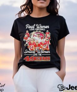 Real Women love football smart women love the San Francisco 49ers