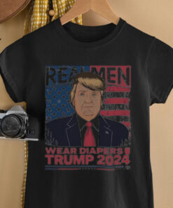 Real men wear diapers Trump 2024 USA flag shirt