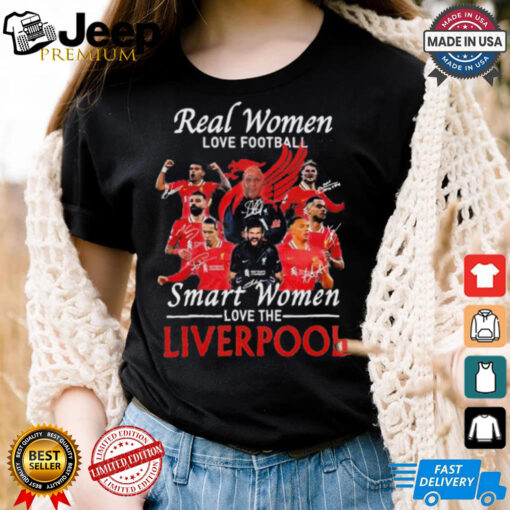Real women love football smart women love the Liverpool signatures shirt