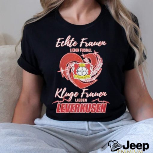 RealReal Women Love Football Smart Women Love Bayer Leverkusen T Shirt