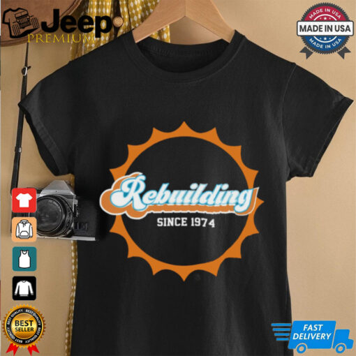Rebuilding Since 1974 Cut File for T shirt