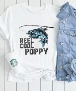 Reel Cool Poppy Fishing Fathers Day Daddy T Shirt