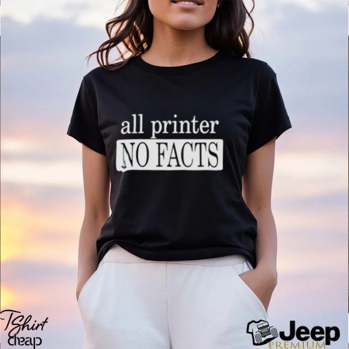 Reesamteesa All Printer No Facts Shirt