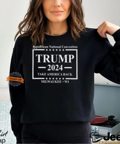 Republican National Convention Trump 2024 Take America Back Milwaukee Shirt