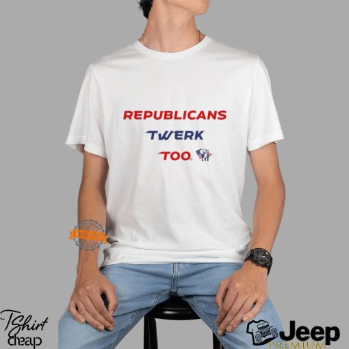 Republicans Twerk Too T Shirt