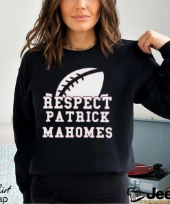 Respect Patrick Mahomes Kansas City Chiefs Superbowl Football shirt