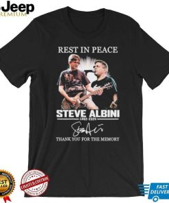 Rest In Peace Steve Albini 1962 2024 Thank You For The Memories Signature shirt