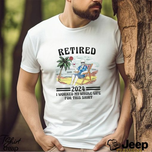 Retired I Worked My Whole Life For This Shirt Vintage Shirt