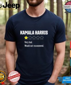 Review Of Kamala Very Bad 1 Star T shirt