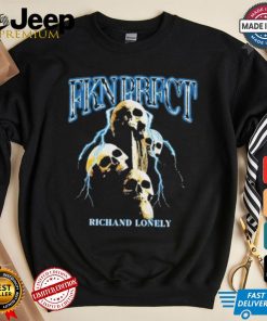 Richand Lonely FKN PRFCT Shirt