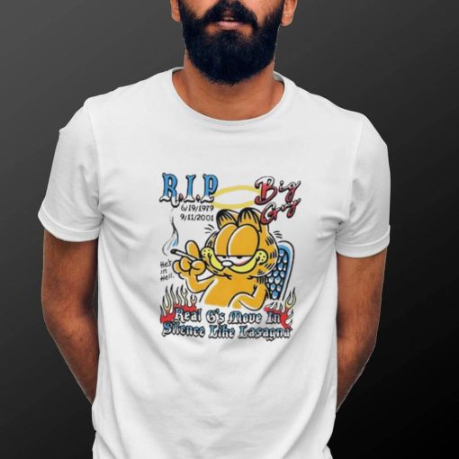 Rip Big Guy Real G’s Move In Silence Like Lasagna Shirt