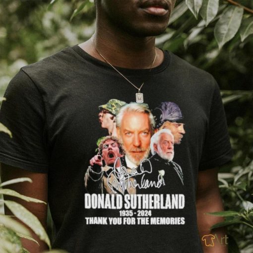 Rip Donald Sutherland 1935 2024 Thank You For The Memories Signature Shirt