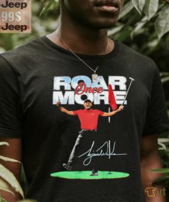 Roar once more Eldrick Tont Tiger Woods golfer signature shirt