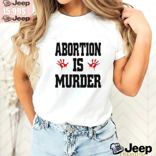 Robert Evans Abortion Is Murder Shirt