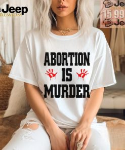 Robert Evans Abortion Is Murder Unisex T Shirt