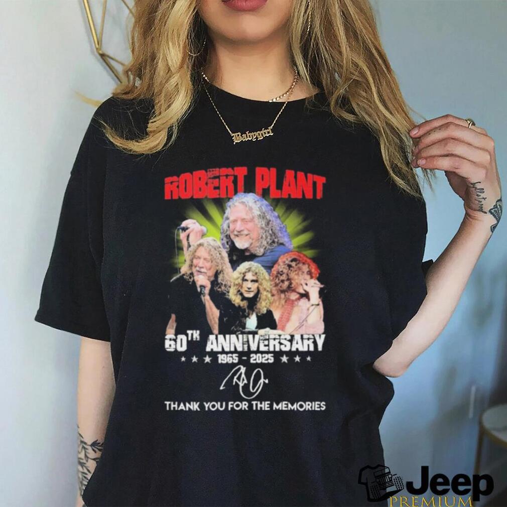 Robert Plant 60th Anniversary 1965 2025 Thank You For The Memories  Signatures Shirt - teejeep