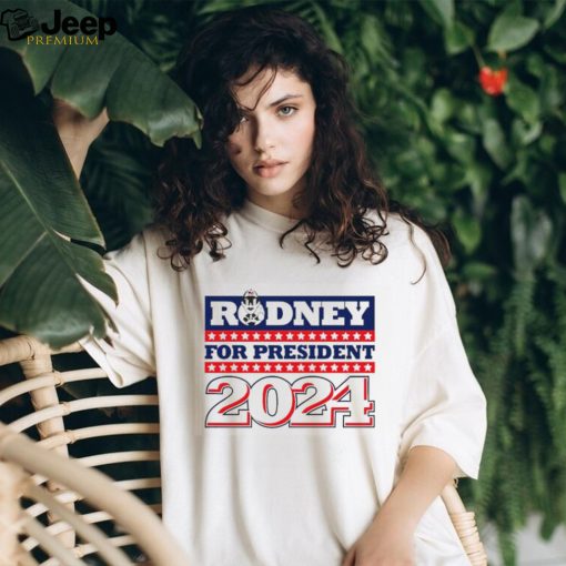 Rodney for President 2024 shirt