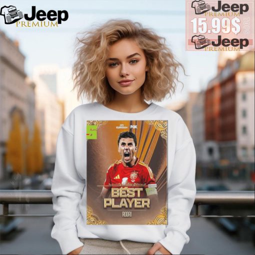 Rodri wins best player of euro 2024 spain champions uefa euro 2024 decor poster shirt