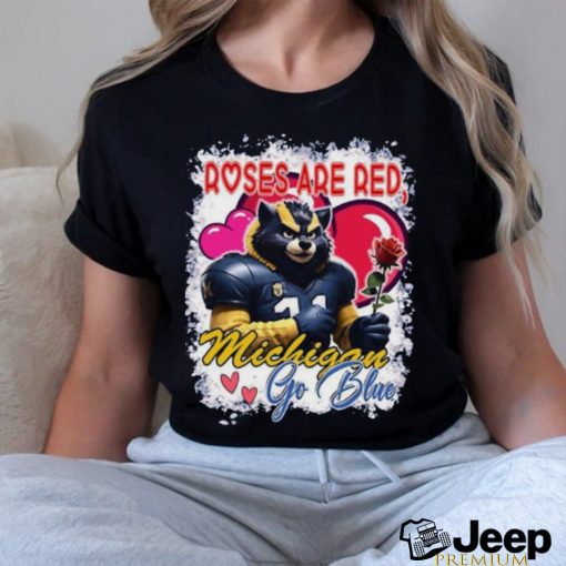 Roses Are Red Michigan Wolverines Go Blue Valentine T shirt