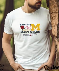 Roses Are Red Victors Are Maize And Blue Rose Bowl Champs 2024 Shirt