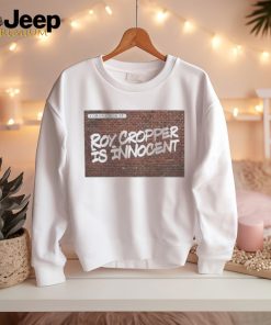 Roy Cropper Is Innocent Shirt