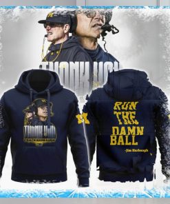 Run The Damn Ball Thank You Coach Jim Harbaugh Hoodie