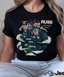 Russ With 6Lack It Was You All Along Shirt