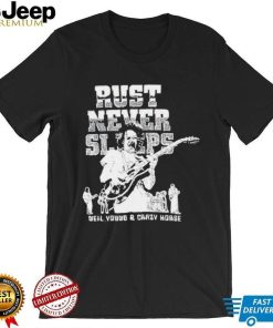Rust never sleeps Neil Young and Crazy Horse shirt