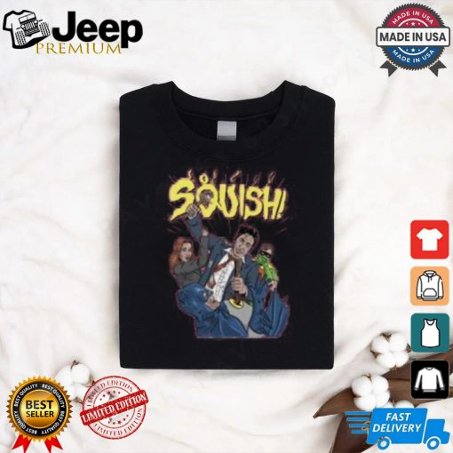 SQUISH shirt