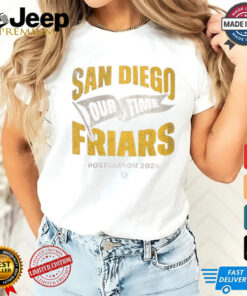 San Diego Padres Our Time Friars MLB Postseason 2024 t shirt