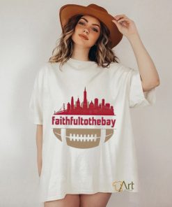 San Francisco 49ers Faithful To The Bay Skyline shirt