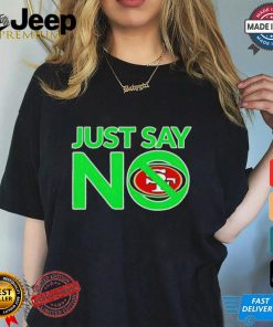 San Francisco 49ers Just Say No shirt