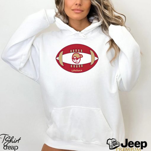 San Francisco 49ers LifeSucx Angry Guy shirt