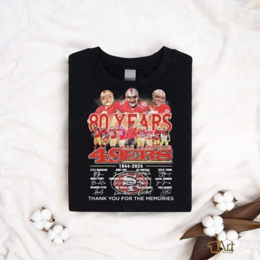 San Francisco 49ers Team 80 Years Of 1944 2024 Thank You For The Memories Signatures Shirt