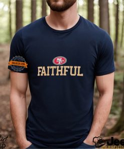 San Francisco 49ers faithful slogan shirt