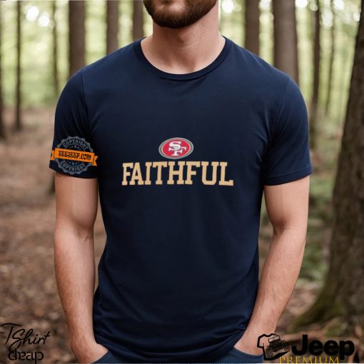 San Francisco 49ers faithful slogan shirt