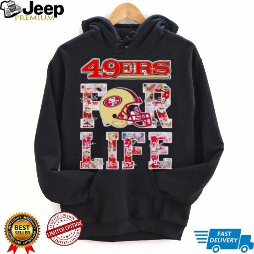 San Francisco 49ers for life signatures shirt